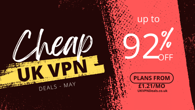 Cheap UK VPN Deals UK 2026 – Save up to 92% and get VPNs from as low as £1.21 per month